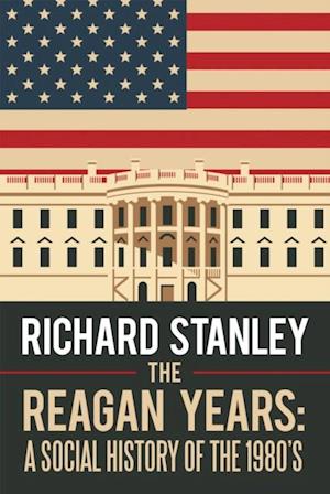 Reagan Years: a Social History of the 1980'S