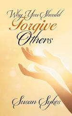 Why You Should Forgive Others