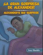 ¡La Gran Sorpresa De Alexander!