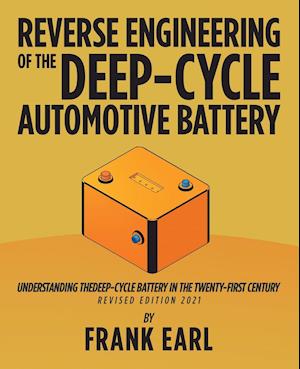 Reverse Engineering of the Deep-Cycle Automotive Battery