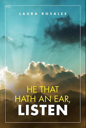 He That Hath an Ear, Listen