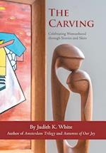 The Carving: Celebrating Womanhood Through Stories and Skits 