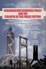 Neoliberalism Economic Policy and the Collapse of the Public Sector