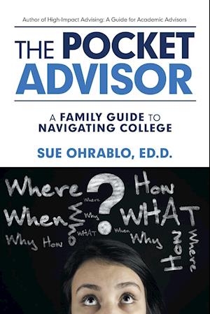 The Pocket Advisor: A Family Guide to Navigating College