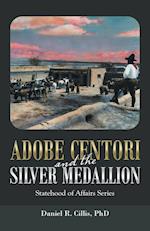 Adobe Centori and the Silver Medallion