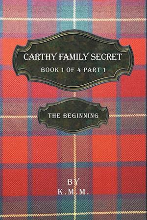 Carthy Family Secret Book 1 of 4 Part 1