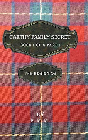 Carthy Family Secret Book 1 of 4 Part 1