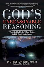 God's Unreasonable Reasoning