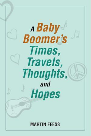 A Baby Boomer's Times, Travels, Thoughts, and Hopes