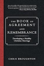 The Book of Agreement and Remembrance: Developing a Healthy Christian Marriage 