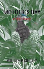 Mother's Day: A War Story 