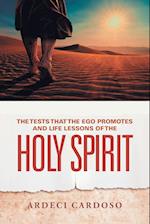 The Tests That the Ego Promotes and Life Lessons of the Holy Spirit