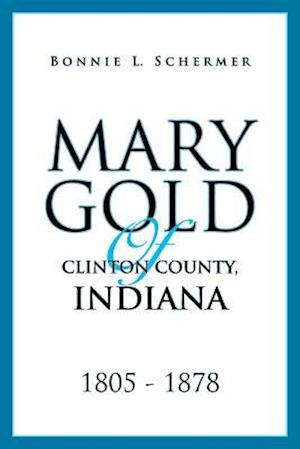 Mary Gold of Clinton County, Indiana