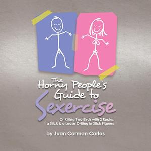 The Horny People's Guide to Sexercise