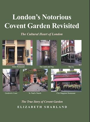 London's Notorious Covent Garden Revisited