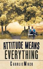 Attitude Means Everything