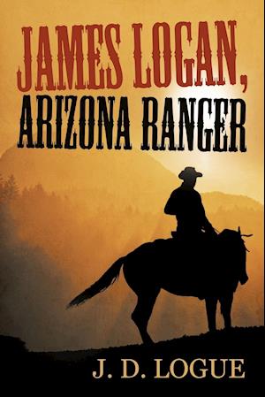 James Logan, Arizona Ranger