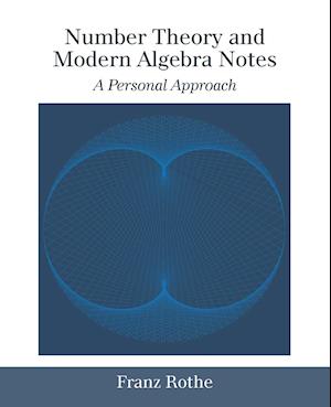 Number Theory and Modern Algebra Notes