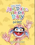 Let's Meet Able Dixion Hoopie Dissy