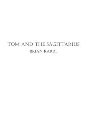 Tom and the Sagittarius