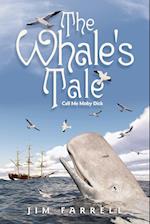 The Whale's Tale: Call Me Moby Dick 