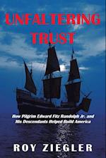 Unfaltering Trust: How Pilgrim Edward Fitz Randolph Jr. and His Descendants Helped Build America 