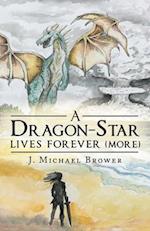 A Dragon-Star Lives Forever (More)