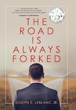 The Road Is Always Forked