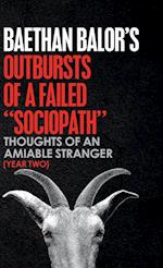 Outbursts of a Failed "Sociopath": Thoughts of an Amiable Stranger (Year Two) 