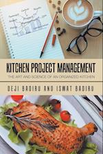 Kitchen Project Management: The Art and Science of an Organized Kitchen 