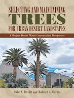Selecting and Maintaining Trees for Urban Desert Landscapes