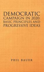 Democratic Campaign in 2020:            Basic Principles and Progressive Ideas