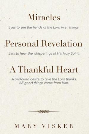 Miracles, Personal Revelations, a Thankful Heart