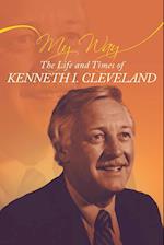 My Way: The Life and Times of Kenneth Irving Cleveland 