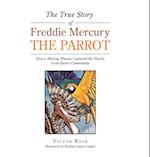 The True Story of Freddie Mercury the Parrot