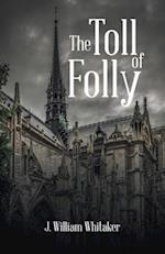 The Toll of Folly 