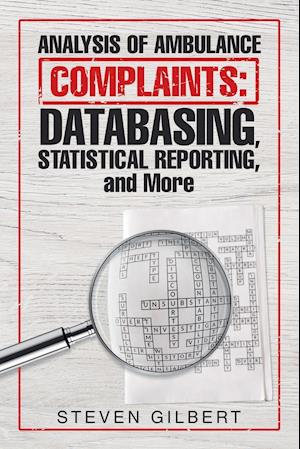 Analysis of Ambulance Complaints: Databasing, Statistical Reporting, and More