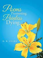 Poems Promoting Painless Dying 