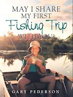 May I Share My First Fishing Trip with You?