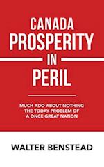 Canada Prosperity in Peril: Much Ado About Nothing the Today Problem of a Once Great Nation 