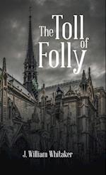 The Toll of Folly 