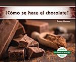 ¿cómo Se Hace El Chocolate? (How Is Chocolate Made?) (Spanish Version)