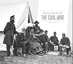 Mathew Brady Records the Civil War