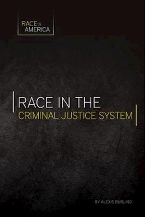 Race in the Criminal Justice System