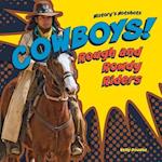 Cowboys! Rough and Rowdy Riders