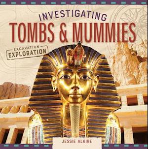 Investigating Tombs & Mummies