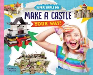 Make a Castle Your Way!