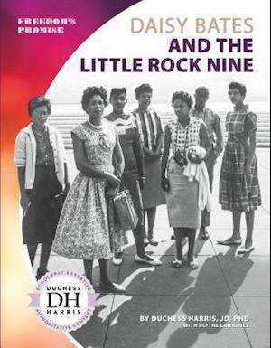 Daisy Bates and the Little Rock Nine