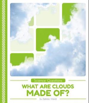 What Are Clouds Made Of?