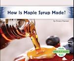 How Is Maple Syrup Made?